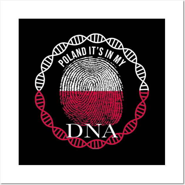 Poland Its In My DNA - Gift for PolIsh From Poland Wall Art by Country Flags